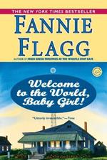 Welcome to the World, Baby Girl!: A Novel