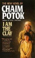 I Am the Clay: A Novel