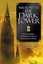 The Road to the Dark Tower: Exploring Stephen King's Magnum Opus