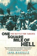 One Square Mile of Hell: The Battle for Tarawa