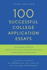 100 Successful College Application Essays: Third Edition