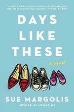 Days Like These: A Novel