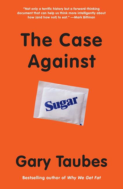 The Case Against Sugar