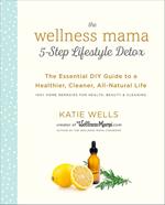 The Wellness Mama 5-Step Lifestyle Detox