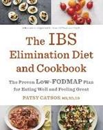 The IBS Elimination Diet and Cookbook: The Proven Low-FODMAP Plan for Eating Well and Feeling Great