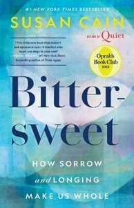 Libro in inglese Bittersweet (Oprah's Book Club): How Sorrow and Longing Make Us Whole Susan Cain