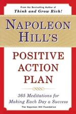 Napoleon Hill's Positive Action Plan: 365 Meditations For Making Each Day a Success