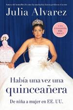 Habia una vez una quinceanera: De niña a mujer en EE.UU.