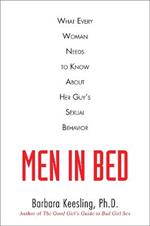 Men in Bed: What Every Woman Needs to Know About Her Guy's Sexual Behavior