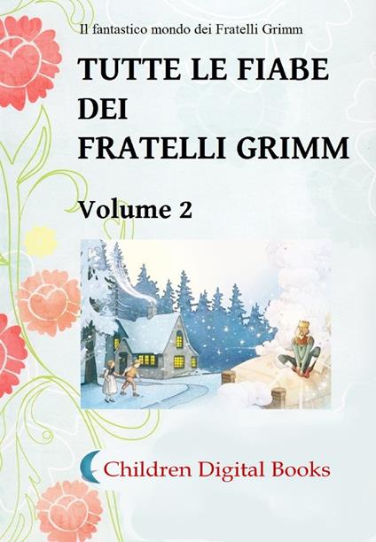 Tutte le fiabe dei Fratelli Grimm: Volume 2 - Fratelli Grimm - ebook