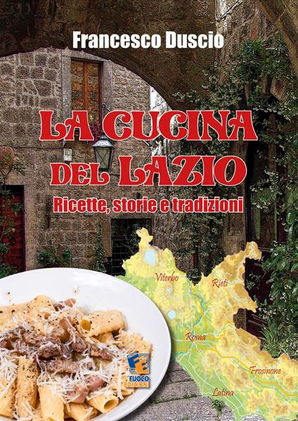 La Cucina tradizionale del Lazio - Francesco Duscio - ebook