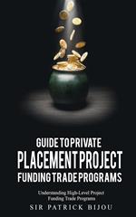 Guide to Private Placement Project Funding Trade Programs