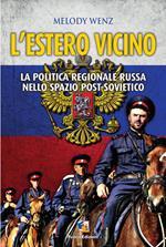 L'Estero vicino: La politica russa nello spazio post-sovietico