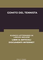 Gomito Del Tennista: Elenco Letterario in Lingua Inglese: Libri & Articoli, Documenti Internet