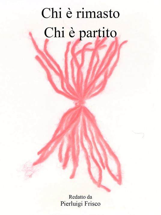 Chi é rimasto Chi é partito - Pierluigi Frisco - ebook