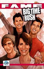 FAME: Big Time Rush: La Biographie Des Big Time Rush