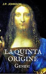 La Quinta Origine. Genesi