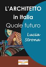 L'Architetto in Italia. Quale futuro