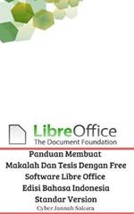 Panduan Membuat Makalah Dan Tesis Dengan Free Software Libre Office Edisi Bahasa Indonesia Standar Version