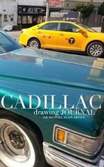 Classic Cadillac Drawing Journal: Cadillac Drawing Journal