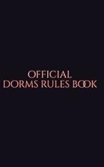 Official Dorm rules Book: Dorm rules