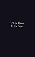 Official Dorms Rules Book: Dorm rules