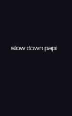 Slow down papi writing drawing Journal: slow down papi
