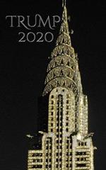 Trump-2020 Gold NYC Chrysler Building writing Drawing Journal.: Trump 2020