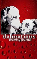dalmatian Dogs Drawing Journal: dalmatian Dogs Drawing Journal