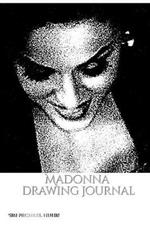 Iconic Madonna drawing Journal Sir Michael Huhn: Iconic Madonna drawing Journal Sir Michael Huhn