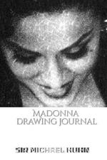 Iconic Madonna drawing Journal Sir Michael Huhn Designer edition: Iconic Madonna drawing Journal Sir Michael Huhn Designer edition
