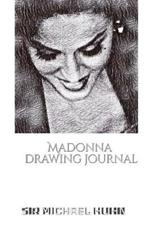 Iconic Madonna drawing Journal Sir Michael Huhn Designer edition: Iconic Madonna drawing Journal Sir Michael Huhn Designer edition