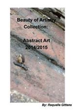 Beauty Of Artistry Collection: Abstract Art: Abstract Art