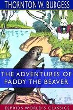 The Adventures of Paddy the Beaver (Esprios Classics)