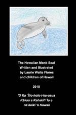 The Hawaiian Monk Seal - `Ilio-holo-i-ka-uaua
