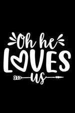 Oh He Loves Us: Lined Notebook: Christian Quote Cover Journal