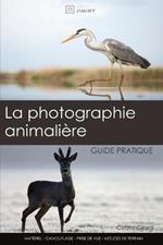 La photographie animalière: guide pratique