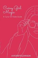 Curvy Girl Magic: A Curvy Girl Style Guide