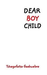 Dear Boy Child: Poetry Book