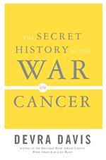 The Secret History of the War on Cancer