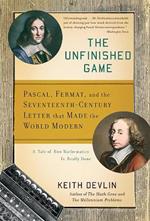 The Unfinished Game: Pascal, Fermat, and the Seventeenth-Century Letter that Made the World Modern