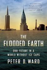 The Flooded Earth: Our Future In a World Without Ice Caps