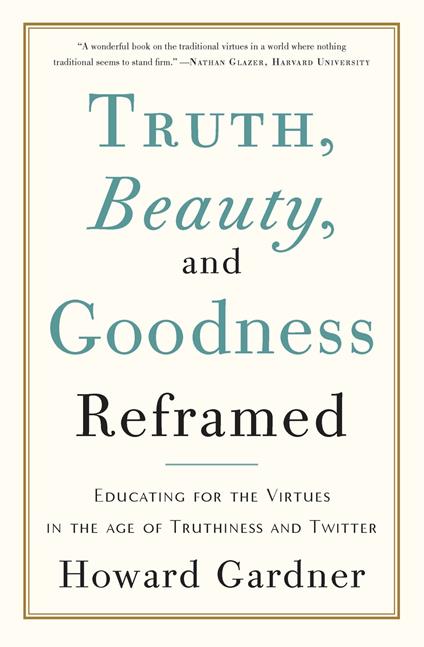 Truth, Beauty, and Goodness Reframed