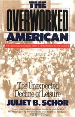 The Overworked American: The Unexpected Decline Of Leisure