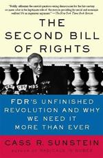 The Second Bill of Rights: FDR's Unfinished Revolution--And Why We Need It More Than Ever