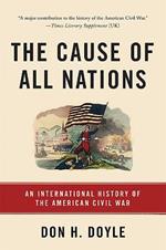 The Cause of All Nations: An International History of the American Civil War