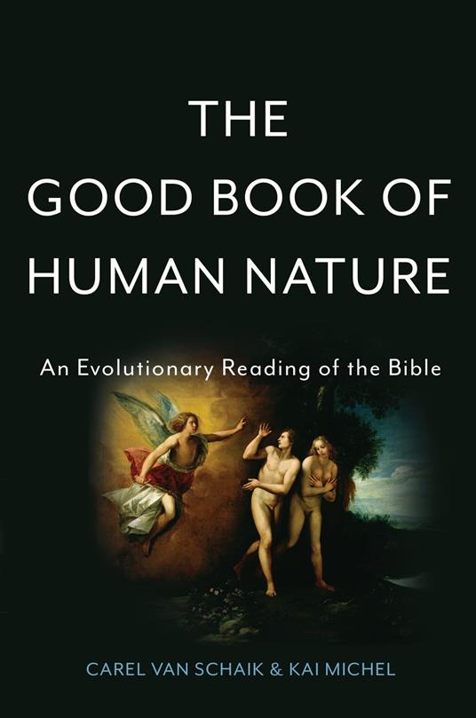 The Good Book of Human Nature - Michel, Kai - van Schaik, Carel - Ebook in  inglese - EPUB3 con Adobe DRM | Feltrinelli