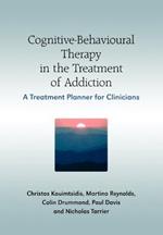 Cognitive-Behavioural Therapy in the Treatment of Addiction: A Treatment Planner for Clinicians