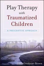 Play Therapy with Traumatized Children