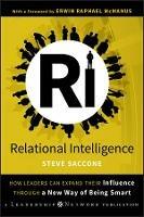Relational Intelligence: How Leaders Can Expand Their Influence Through a New Way of Being Smart